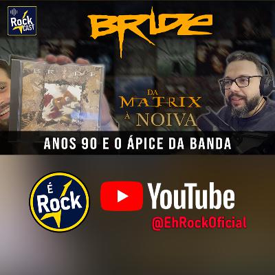 BRIDE nos Anos 90: O Ápice, as Mudanças e a Transição para os 2000 | Rock Cast com Anderson Lima 🎸✝️