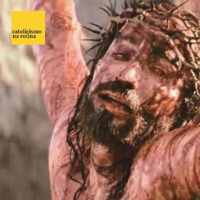 038 - A Paixão de Cristo nas palavras de três santos