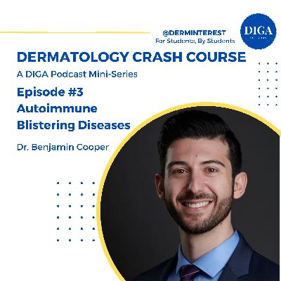Dermatology Crash Course #3: Autoimmune Blistering Diseases