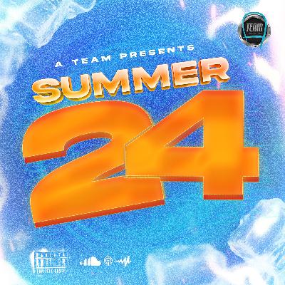 A-TEAM X SUMMER 24' [LET THE SUMMER BEGIN]
