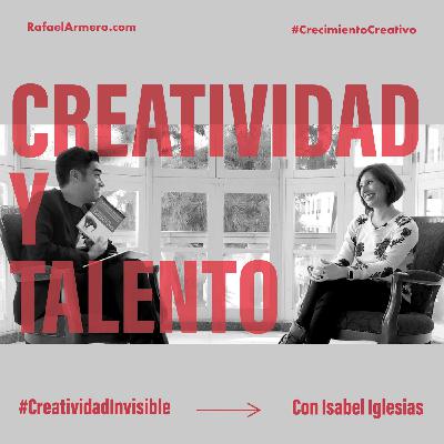 |E07T1| CREATIVIDAD Y TALENTO, con Isabel Iglesias. |E07T1| CREATIVIDAD Y TALENTO, con Isabel Iglesias.