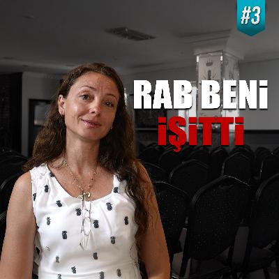 Rab Beni İşitti! Nasıl ve Neden Hristiyan Oldum?