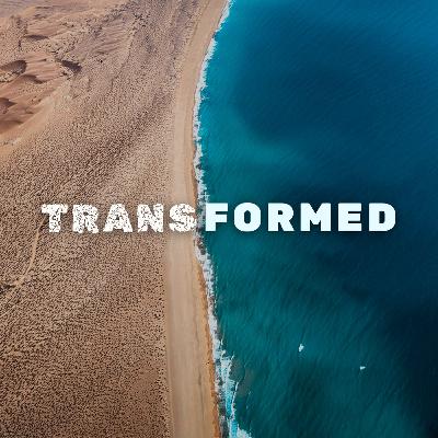 Transformed | Pastor Eddie Blalock | Week 3