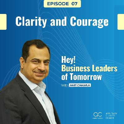 Clarity and Courage