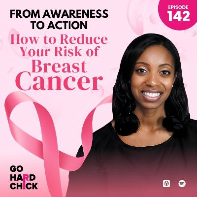 142. From Awareness to Action: How to Reduce Your Risk of Breast Cancer