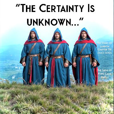 Chapter 158- “The Certainty is Unknown…” (1445-1450) (The Saga of King Cade Part 1) Chapter 158- “The Certainty is Unknown…” (1445-1450) (The Saga of King Cade Part 1)