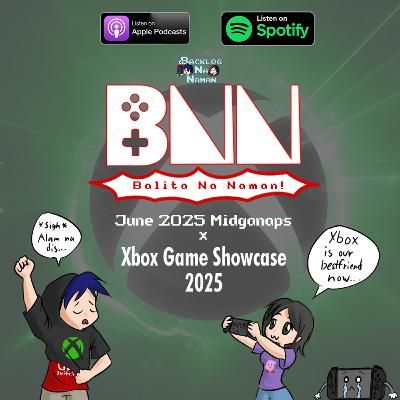 BNN - Balita na Naman!| Midganaps June 2025 - Xbox Showcase 2025 atbp. BNN - Balita na Naman!| Midganaps June 2025 - Xbox Showcase 2025 atbp.