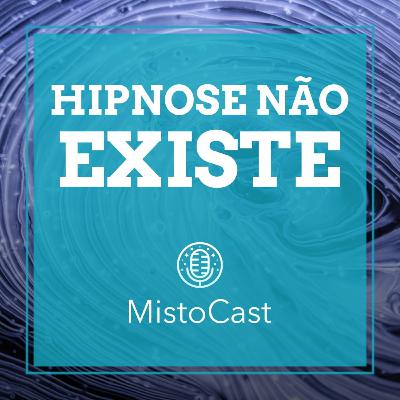 #1 - Hipnose NÃO Existe