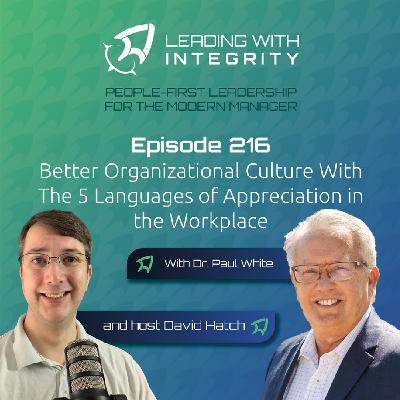 Ep.216: Better Organizational Culture With The 5 Languages of Appreciation in the Workplace, with Dr. Paul White | Leadership Podcasts Ep.216: Better Organizational Culture With The 5 Languages of Appreciation in the Workplace, with Dr. Paul White | Leadership Podcasts