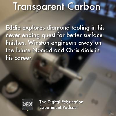 Ep. 056 - Transparent Carbon