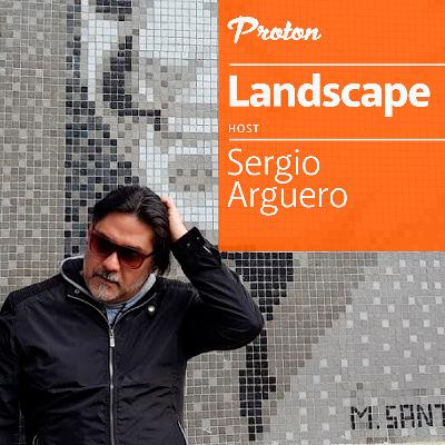 Landscape By Sergio Arguero Ep. 111 August 2023