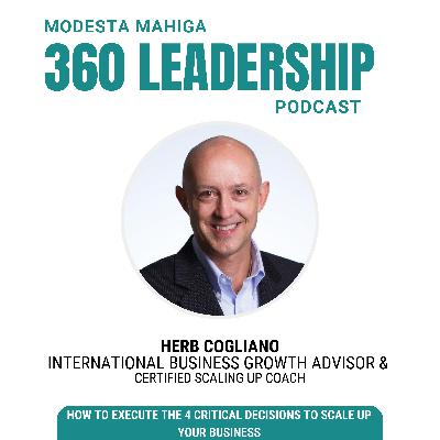 #40 How to Execute the 4 Critical Decisions to Scale Up Your Business with Herb Cogliano #40 How to Execute the 4 Critical Decisions to Scale Up Your Business with Herb Cogliano