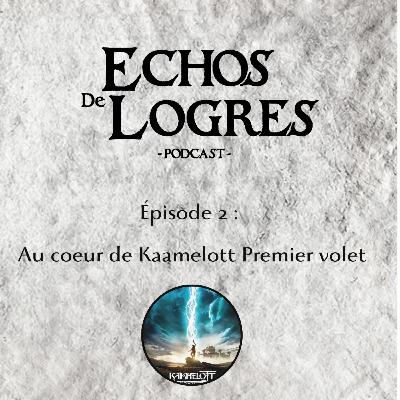 Épisode 2 : Au coeur de Kaamelott premier volet (part 1)