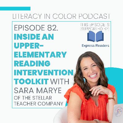 82. Inside an Upper-Elementary Reading Intervention Toolkit with Sara Marye, Stellar Teacher Company
