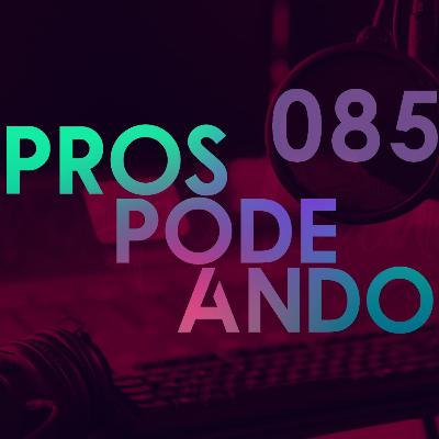 Prospodeando 085