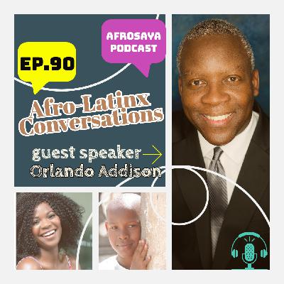 S9 Ep90: Afro-LatinX Conversations S9 Ep90: Afro-LatinX Conversations