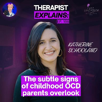 166. Therapist Explains: The Subtle Signs of Childhood OCD Parents Overlook