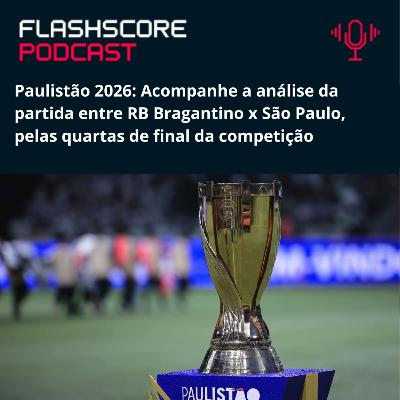 PRÉ-JOGO RB BRAGANTINO x SÃO PAULO | PAULISTÃO 2026