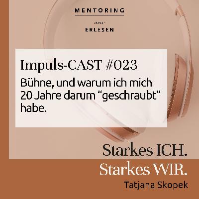Episode #023: Bühne, und warum ich mich 20 Jahre darum geschraubt habe.
