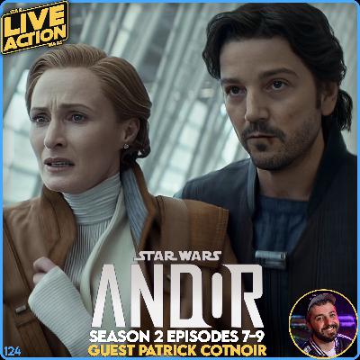 Andor Season 2 : E7-9 (Guest Patrick Cotnoir)