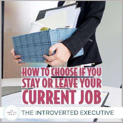 How to Choose if You Should Stay or Leave Your Current Job