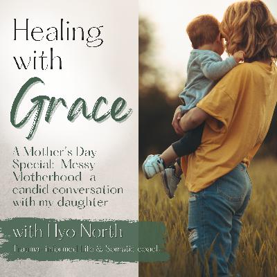 101. A Mother's Day Special: Messy motherhood - a candid and deep convo with my daughter