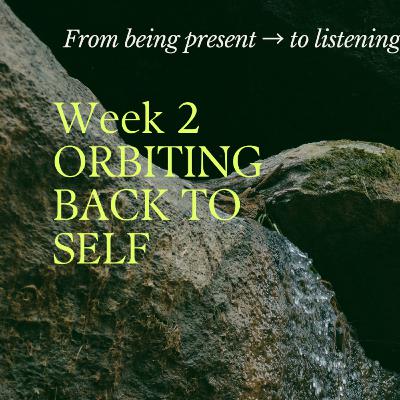 Week 2 | Orbit back to self | Introduction to the Artist Way
