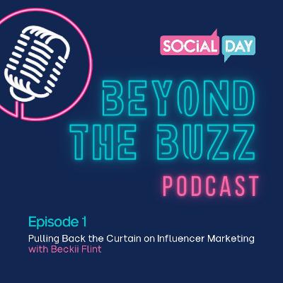 Series 3 - Ep 1: Pulling Back the Curtain on Influencer Marketing with Beckii Flint