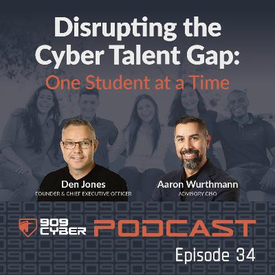 Episode 34: Special Edition: LinkedIn Live - Disrupting the Cyber Talent Gap: One Student at a Time