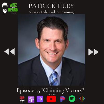 Episode #55: Claiming Victory with Patrick Huey of Victory Independent Planning Episode #55: Claiming Victory with Patrick Huey of Victory Independent Planning