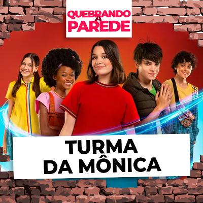 Turma da Mônica: A série | QUEBRANDO A PAREDE #78 Turma da Mônica: A série | QUEBRANDO A PAREDE #78