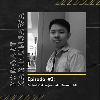 Episode 3 : Festival di Karimunjawa with Baskoro Adi
