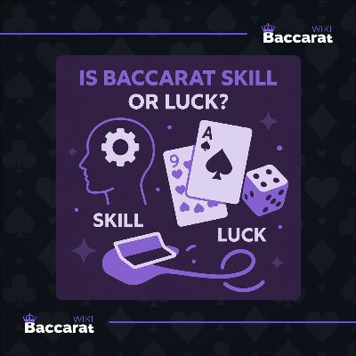 Luck vs. Skill in Baccarat