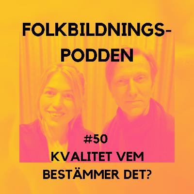 #50 Kvalitet – vem bestämmer det?
