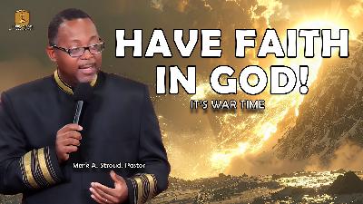 Have Faith in God - Part 1 Have Faith in God - Part 1