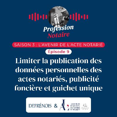 L'avenir de l'acte notarié : la limitation des données personnelles des actes notariés