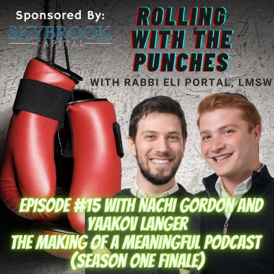 S1 E15:The making of a Meaningful Podcast (Season One Finale) with Nachi Gordon and Yaakov Langer S1 E15:The making of a Meaningful Podcast (Season One Finale) with Nachi Gordon and Yaakov Langer