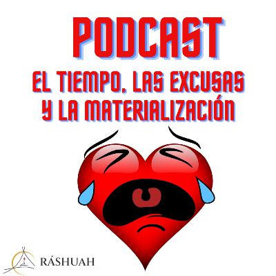 El tiempo, las excusas y la materialización