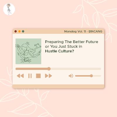 BINCANG : PREPARING THE BETTER FUTURE OR YOU JUST STUCK IN HUSTLE CULTURE?