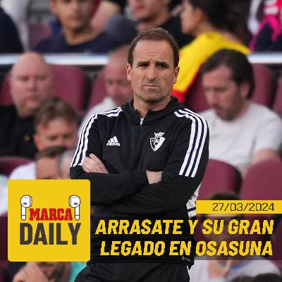 Arrasate y su gran legado en Osasuna