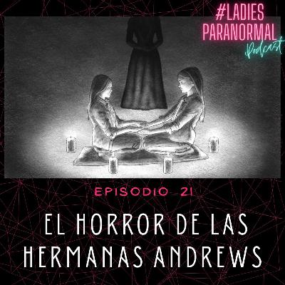 E21. El Horror de las Hermanas Andrews E21. El Horror de las Hermanas Andrews