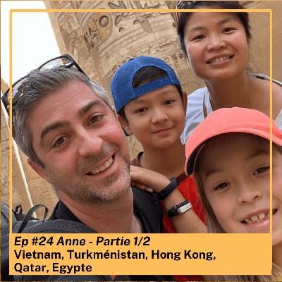 Anne: Vietnam, Turkménistan, Hong Kong, Qatar, Egypte - Partie 1/2