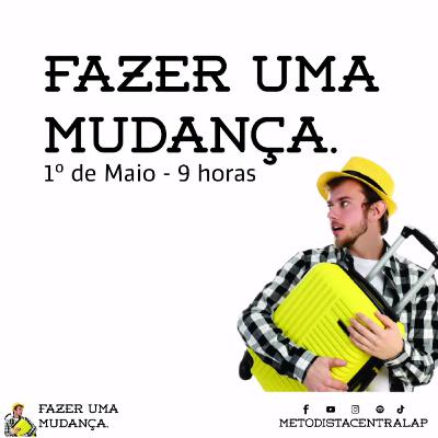 FAZER UMA MUDANÇA FAZER UMA MUDANÇA