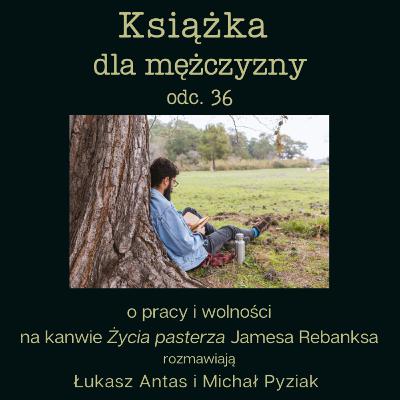 Odc.36 "Życie pasterza" James Rebanks