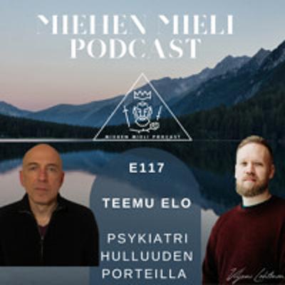 Psykiatri hulluuden porteilla - Teemu Elo E117