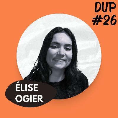 DUP #26 - Élise Ogier : Art / Jeu de société / Voyages
