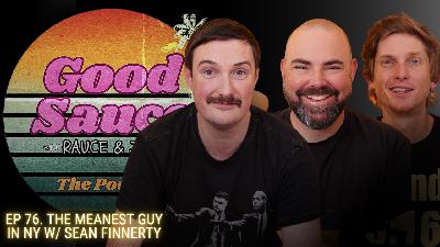 EP 76. THE MEANEST GUY IN NY W/SEAN FINNERTY