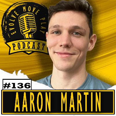 Unleashing Fluidity: The Science and Art of Soft Acrobatics with AARON MARTIN | EMP Podcast 136 Unleashing Fluidity: The Science and Art of Soft Acrobatics with AARON MARTIN | EMP Podcast 136
