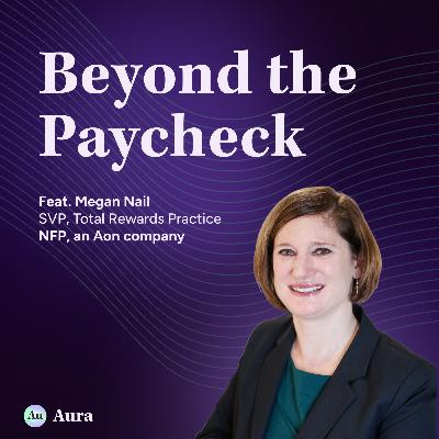 Megan Nail, Senior Vice President, Total Rewards Practice at NFP, an Aon company