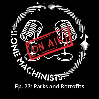 Ep. 22: Parks and Retrofits